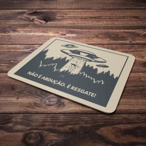 Mouse Pad Não é Abdução, é Resgate
