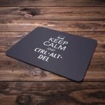 Mouse Pad Keep Calm And Ctrl + Alt + Del